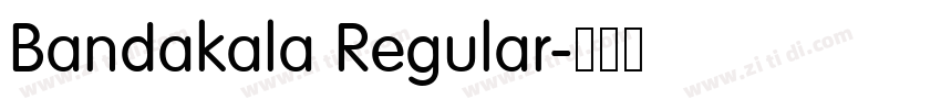 Bandakala Regular字体转换 Bandakala Regular字体转换
